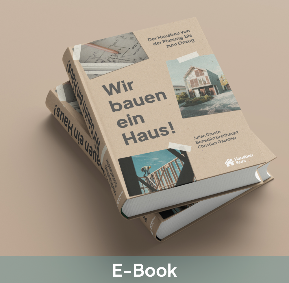 Wir bauen ein Haus! Der Hausbau von der Planung bis zum Einzug